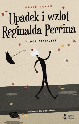 Upadek i wzlot Reginalda Perrina. Autor: David Nobbs. SmakLiter.pl Okładka książki Upadek i wzlot Reginalda Perrina
