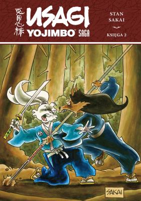 USAGI YOJIMBO SAGA TOM 2. Autor: Stan Sakai. SmakLiter.pl Okładka książki USAGI YOJIMBO SAGA TOM 2