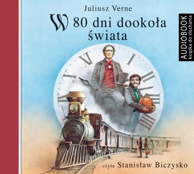 W 80 dni dookoła świata. - Audiobook. Autor: Juliusz Verne. SmakLiter.pl Okładka książki W 80 dni dookoła świata. - Audiobook
