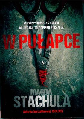 W PUŁAPCE WYD. KIESZONKOWE. Autor: Magda Stachula. SmakLiter.pl Okładka książki W PUŁAPCE WYD. KIESZONKOWE
