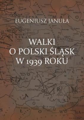 Okładka książki Walki o polski Śląsk w 1939 roku