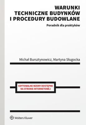 Warunki techniczne budynków i procedury budowlane. Autor: Bursztynowicz Michał, Sługocka Martyna. SmakLiter.pl Okładka książki Warunki techniczne budynków i procedury budowlane