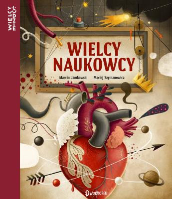 WIELCY NAUKOWCY WIELCY LUDZIE TOM 3. Autor: Jamkowski Marcin. SmakLiter.pl Okładka książki WIELCY NAUKOWCY WIELCY LUDZIE TOM 3