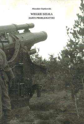 Wielkie działa Zarys problematyki. Autor: Giętkowski Mirosław. SmakLiter.pl Okładka książki Wielkie działa Zarys problematyki