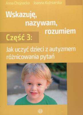 Okładka książki Wskazuję, nazywam, rozumiem cz. 3