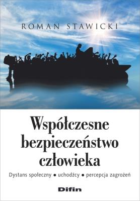 Współczesne bezpieczeństwo człowieka. Autor: Roman Stawicki. SmakLiter.pl Okładka książki Współczesne bezpieczeństwo człowieka