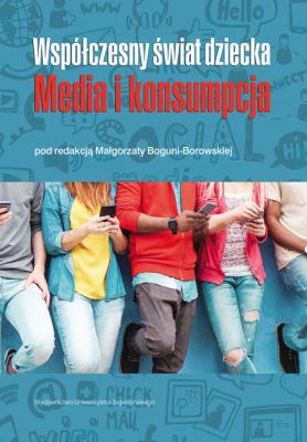 Okładka książki Współczesny świat dziecka. Media i konsumpcja