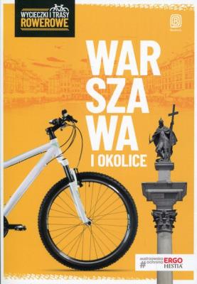 Wycieczki i trasy rowerowe. Warszawa i okolice. Autor: Kaniewski Jakub. SmakLiter.pl Okładka książki Wycieczki i trasy rowerowe. Warszawa i okolice
