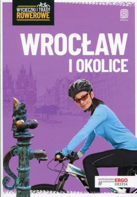 Wycieczki i trasy rowerowe. Wrocław i okolice w.2. Autor: Agnieszka Waligóra, Mateusz Waligóra. SmakLiter.pl Okładka książki Wycieczki i trasy rowerowe. Wrocław i okolice w.2