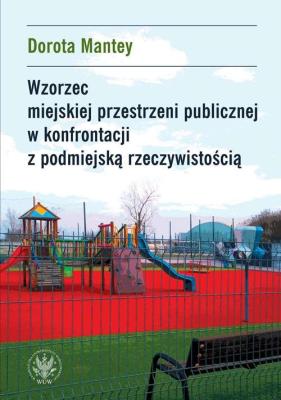 Okładka książki Wzorzec miejskiej przestrzeni publicznej w konfrontacji z podmiejską rzeczywistością