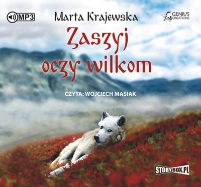 Zaszyj oczy wilkom - Audiobook. Autor: Marta Krajewska. SmakLiter.pl Okładka książki Zaszyj oczy wilkom - Audiobook