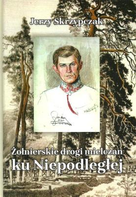 Okładka książki Żołnierskie drogi mielczan ku Niepodległej