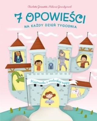 Okładka książki 7 opowieści na każdy dzień tygodnia. Księżniczka..