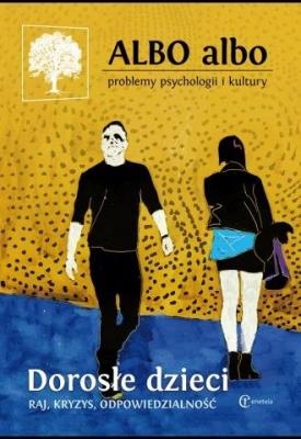 ALBO albo Dorosłe dzieci 1/2018 (65). Autor:   Praca zbiorowa. SmakLiter.pl Okładka książki ALBO albo Dorosłe dzieci 1/2018 (65)