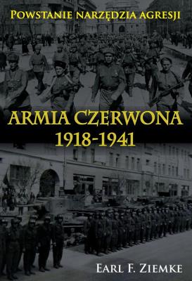 Okładka książki Armia Czerwona 1918-1941. Powstanie narzędzia..