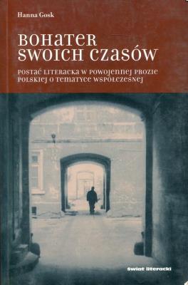 Bohater swoich czasów. Autor: Gosk Hanna. SmakLiter.pl Okładka książki Bohater swoich czasów