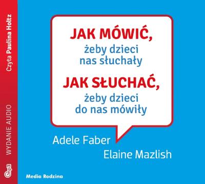 CD MP3 JAK MÓWIĆ ŻEBY DZIECI NAS SŁUCHAŁY JAK SŁUCHAĆ ŻEBY DZIECI DO NAS MÓWIŁY. Autor: Adele Faber, Elaine Mazlish. SmakLiter.pl Okładka książki CD MP3 JAK MÓWIĆ ŻEBY DZIECI NAS SŁUCHAŁY JAK SŁUCHAĆ ŻEBY DZIECI DO NAS MÓWIŁY
