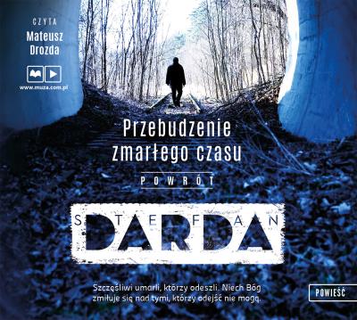 CD MP3 PRZEBUDZENIE ZMARŁEGO CZASU POWRÓT. Autor: Stefan Darda. SmakLiter.pl Okładka książki CD MP3 PRZEBUDZENIE ZMARŁEGO CZASU POWRÓT