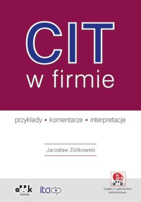 Okładka książki CIT w firmie - przykłady - komentarze - interpretacje (z suplementem elektronicznym)