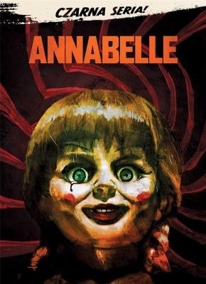 Czarna Seria. Annabelle DVD. Autor: John R. Leonetti. SmakLiter.pl Okładka książki Czarna Seria. Annabelle DVD