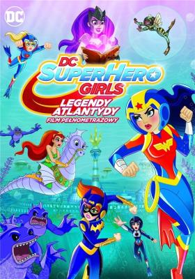DC Super Hero Girls. Legendy Atlantydy DVD. Autor: Cecilia Aranovich Hamilton. SmakLiter.pl Okładka książki DC Super Hero Girls. Legendy Atlantydy DVD