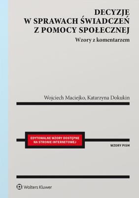 Decyzje w sprawach świadczeń z pomocy społecznej. Autor: Dokukin Katarzyna, Maciejko Wojciech. SmakLiter.pl Okładka książki Decyzje w sprawach świadczeń z pomocy społecznej