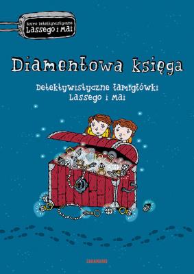 Okładka książki DIAMENTOWA KSIĘGA DETEKTYWISTYCZNE ŁAMIGŁÓWKI LASSEGO I MAI BIURO DETEKTYWISTYCZNE LASSEGO I MAI