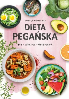 Dieta pegańska. Autor: Pałasz Marzena. SmakLiter.pl Okładka książki Dieta pegańska