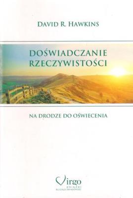 Doświadczanie rzeczywistości. Autor: David R. Hawkins. SmakLiter.pl Okładka książki Doświadczanie rzeczywistości
