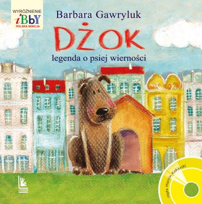 Dżok legenda o psiej wierności. Autor: Barbara Gawryluk. SmakLiter.pl Okładka książki Dżok legenda o psiej wierności