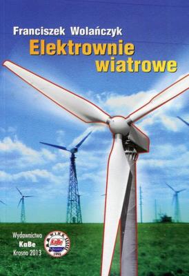 Elektrownie wiatrowe. Autor: Wolańczyk Franciszek. SmakLiter.pl Okładka książki Elektrownie wiatrowe