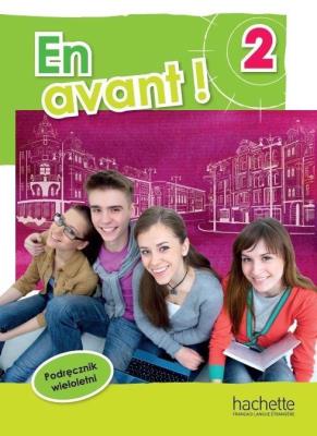 En avant! 2 podręcznik wieloletni HACHETTE. Autor:   Praca zbiorowa. SmakLiter.pl Okładka książki En avant! 2 podręcznik wieloletni HACHETTE