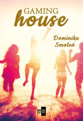 Gaming house. Autor: Smoleń Dominika. SmakLiter.pl Okładka książki Gaming house
