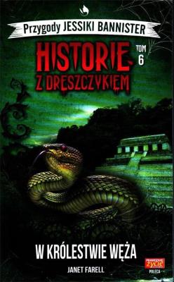 Historie z dreszczykiem T.6 W królestwie węża. Autor: JANET FARELL. SmakLiter.pl Okładka książki Historie z dreszczykiem T.6 W królestwie węża
