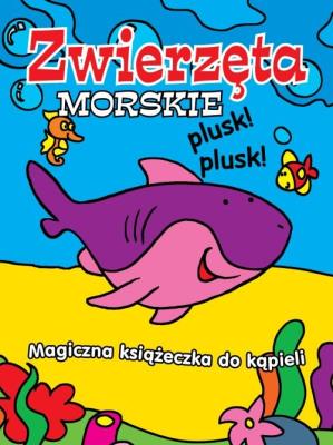 Kąpielowa zmieniająca kolor - Zwierzęta morskie. Autor: Opracowanie zbiorowe. SmakLiter.pl Okładka książki Kąpielowa zmieniająca kolor - Zwierzęta morskie