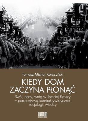 Kiedy dom zaczyna płonąć. Autor: Tomasz Michał Korczyński. SmakLiter.pl Okładka książki Kiedy dom zaczyna płonąć