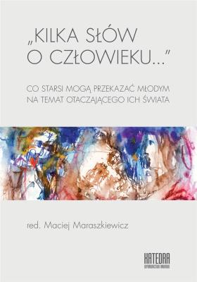 Kilka słów o człowieku.... Autor: red. Maciej Maraszkiewicz. SmakLiter.pl Okładka książki Kilka słów o człowieku...