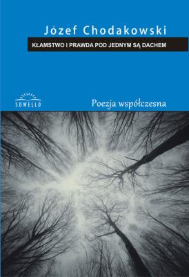 Kłamstwo i prawda pod jednym są dachem. Autor: Chodakowski Józef. SmakLiter.pl Okładka książki Kłamstwo i prawda pod jednym są dachem
