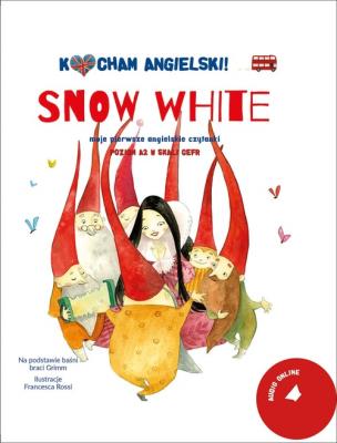 Kocham angielski! Snow White. Poziom 2. Autor: Francesca Rossi (ilustr.). SmakLiter.pl Okładka książki Kocham angielski! Snow White. Poziom 2