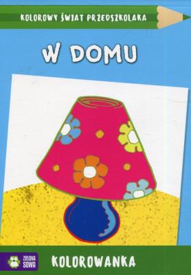 Okładka książki Kolorowy świat przedszkolaka W domu