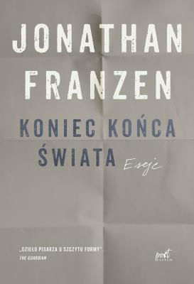 KONIEC KOŃCA ŚWIATA. Autor: Jonathan Franzen. SmakLiter.pl Okładka książki KONIEC KOŃCA ŚWIATA
