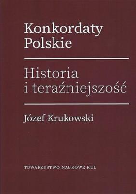 Okładka książki Konkordaty Polskie Historia i teraźniejszość / KUL
