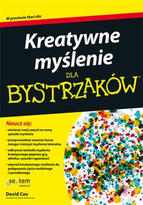 KREATYWNE MYŚLENIE DLA BYSTRZAKÓW. Autor: Cox David. SmakLiter.pl Okładka książki KREATYWNE MYŚLENIE DLA BYSTRZAKÓW