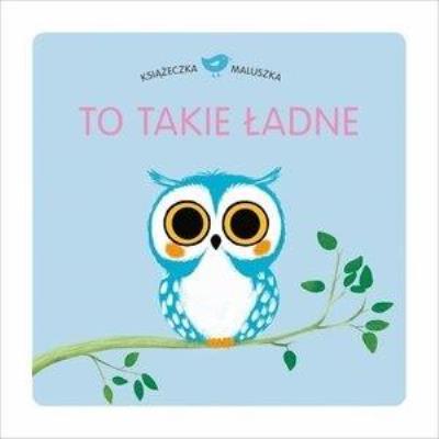 Okładka książki Książeczka maluszka. To takie ładne