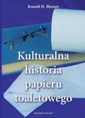 Okładka książki Kulturalna historia papieru toaletowego / DK Media