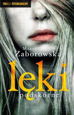 Lęki podskórne. Autor: Marta Zaborowska. SmakLiter.pl Okładka książki Lęki podskórne
