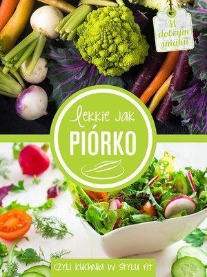 Okładka książki Lekkie jak piórko, czyli kuchnia w stylu fit