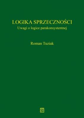 Logika sprzeczności. Autor: Tuziak Roman. SmakLiter.pl Okładka książki Logika sprzeczności