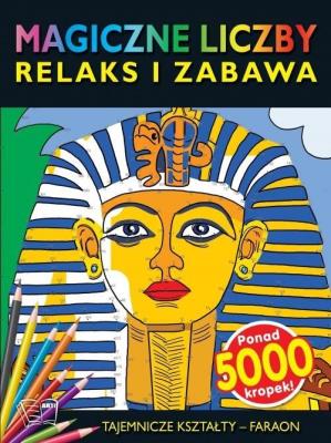 Magiczne liczby - tajemnicze kształty - Faraon. Autor: praca zbiorwa. SmakLiter.pl Okładka książki Magiczne liczby - tajemnicze kształty - Faraon