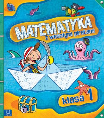 Okładka książki MATEMATYKA Z WESOŁYMI PIRATAMI KLASA 1